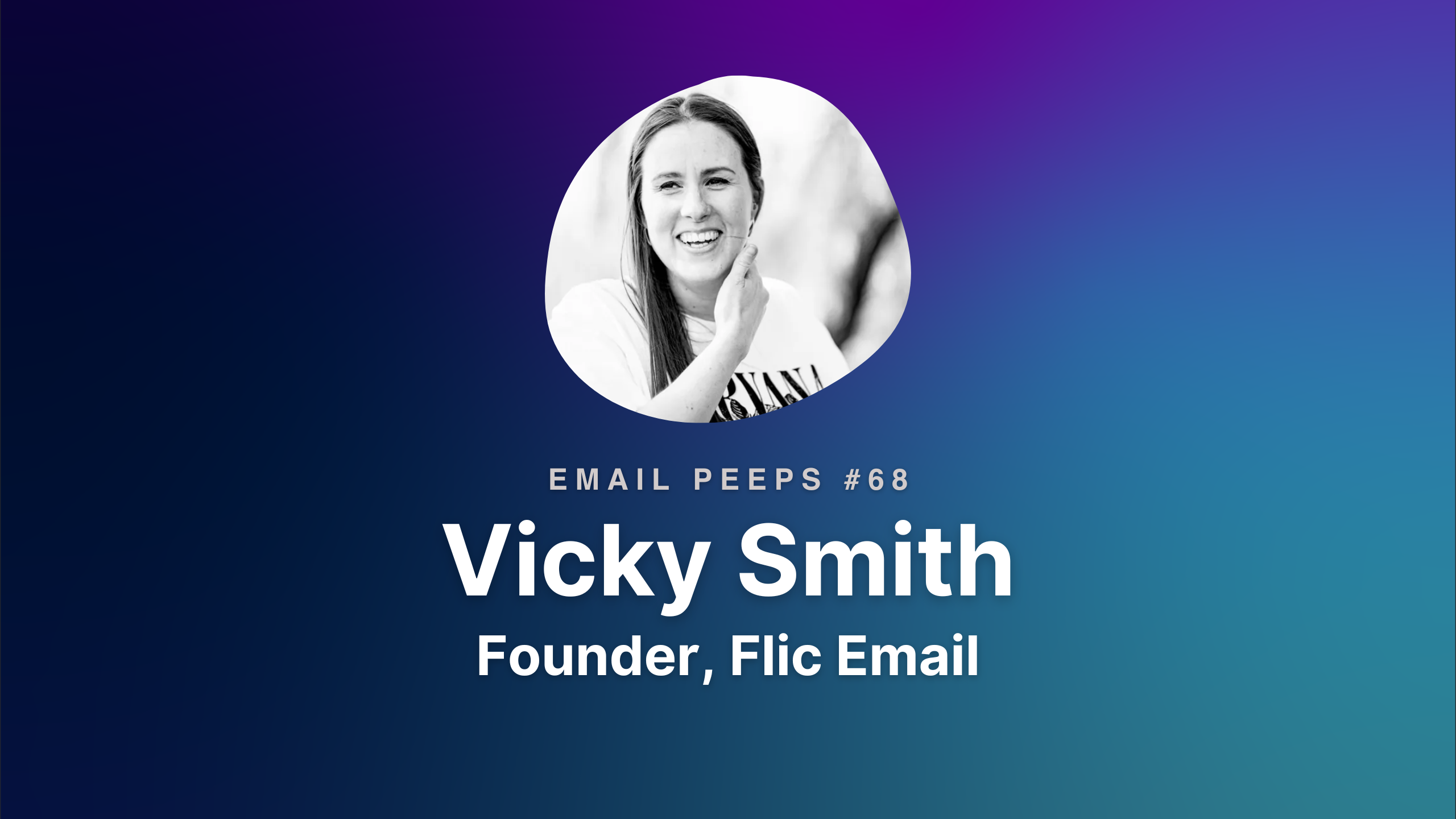 Email Peeps 68: Vicky Smith
