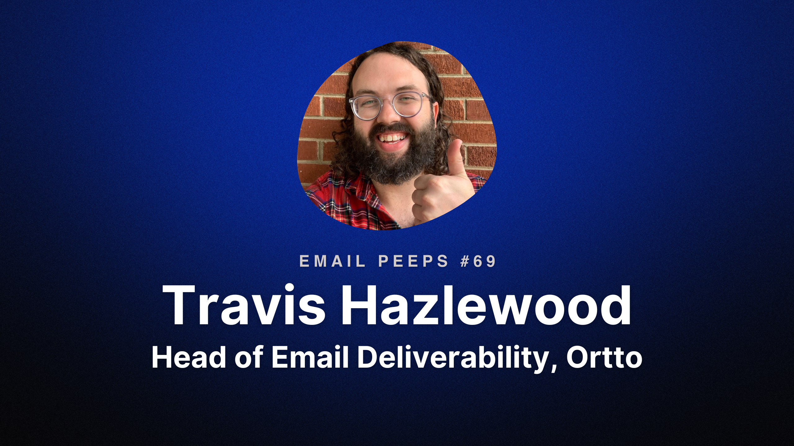 Email Peeps 69: Travis Hazlewood