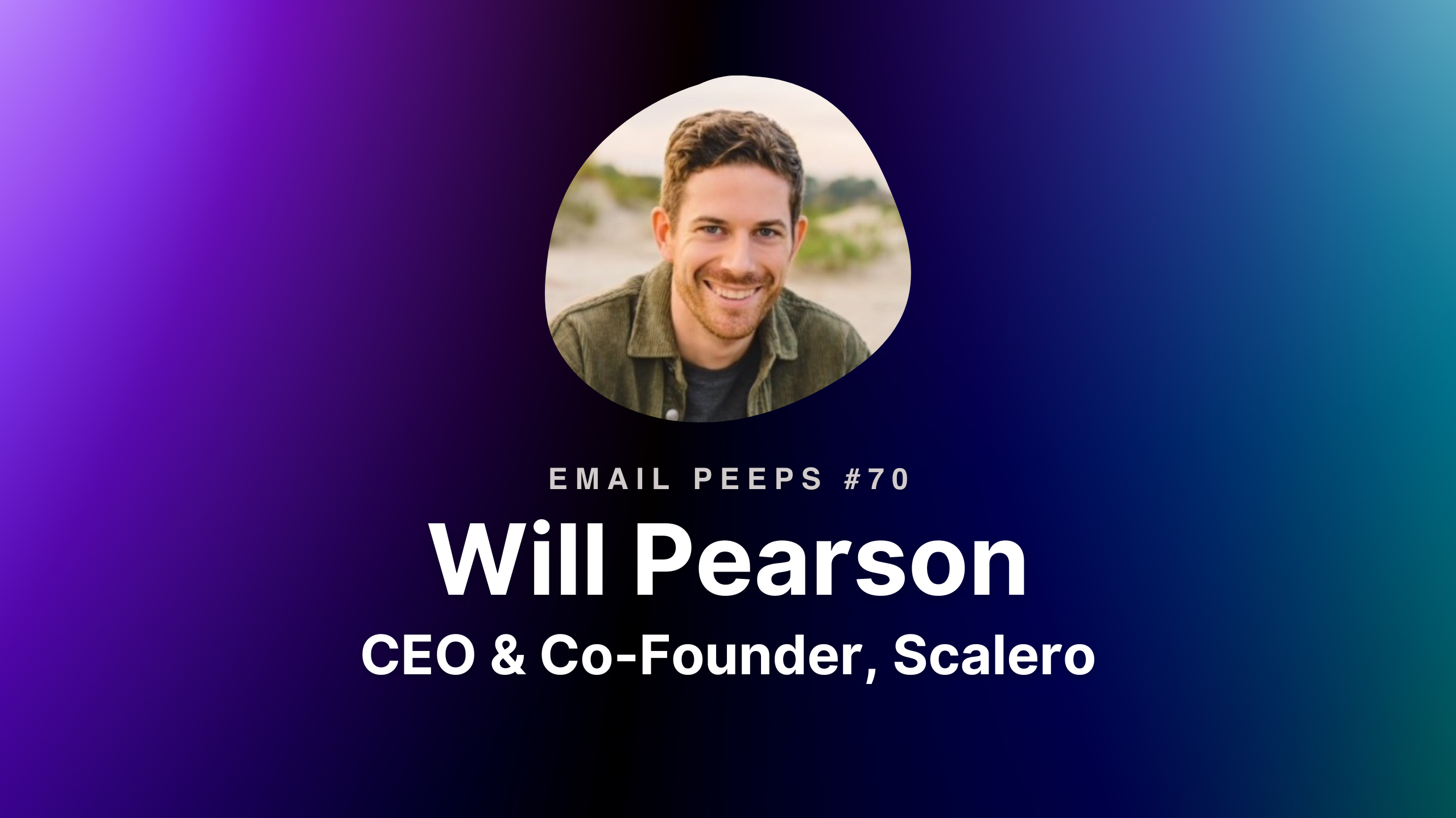 Email Peeps 70: Will Pearson