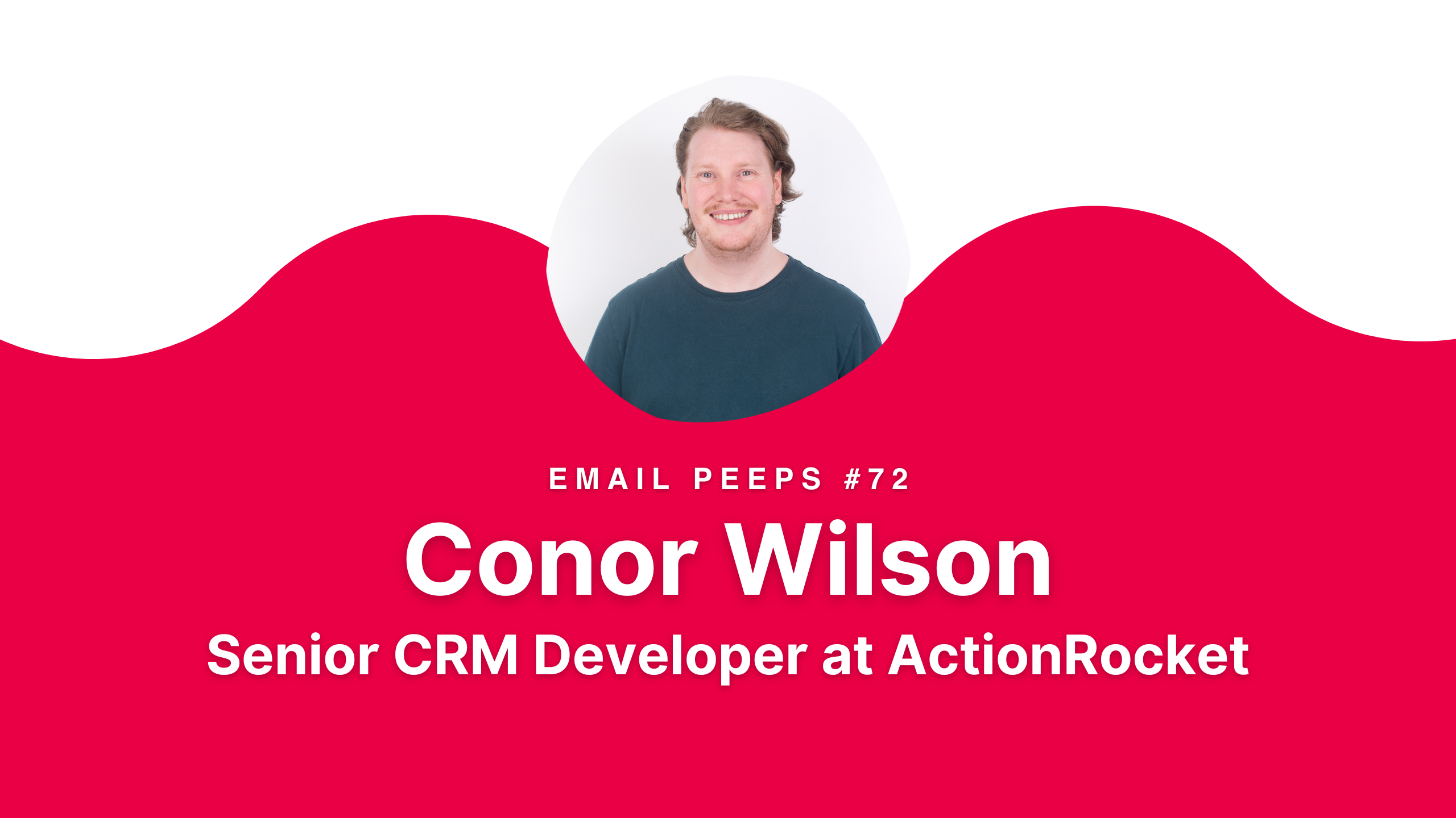 Email Peeps 72: Conor Wilson